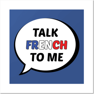 Talk French to Me Posters and Art